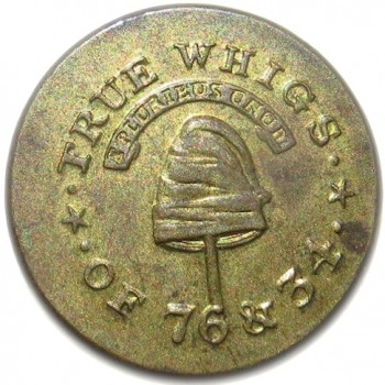 1834 Congressional Campaign True Whigs of 76 & 34 17mm Brass RV 15 Orig Shank Albert's PC 96 A-1 Paid $150. 04-27-14 O